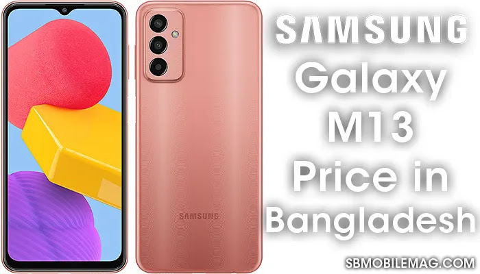 Samsung Galaxy M13, Samsung Galaxy M13 Price, Samsung Galaxy M13 Price in Bangladesh