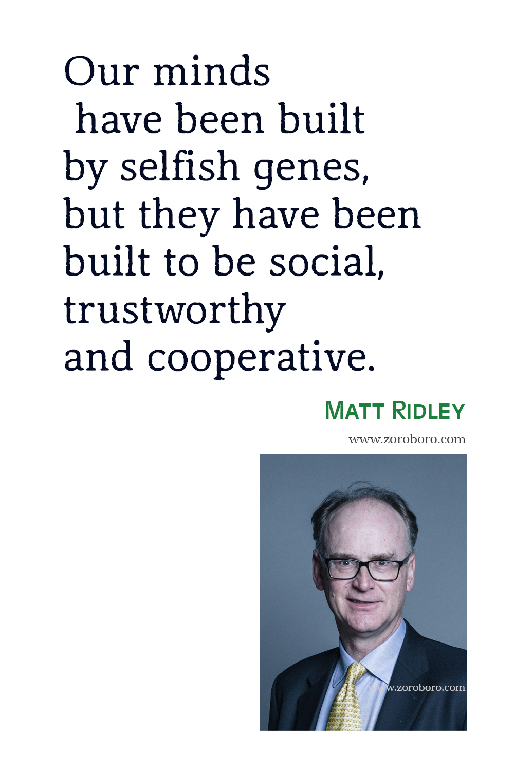 Matt Ridley Quotes, Matt Ridley Evolution, Biology, Genome Quotes, Matt Ridley The Rational Optimist: How Prosperity Evolves Quotes, Matt Ridley