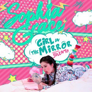 Sophia Grace - Girl In The Mirror (Feat Silento) Lyrics