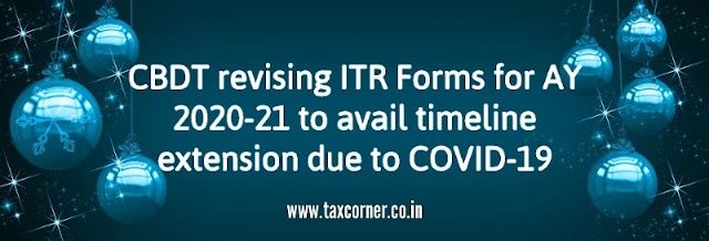 cbdt-revising-itr-forms-for-ay-2020-21-to-avail-timeline-extension-due-to-covid-19