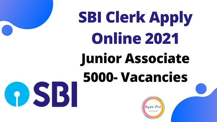 SBI Clerk Apply Online 2021:  Online Registration for 5000 Post Junior Associate