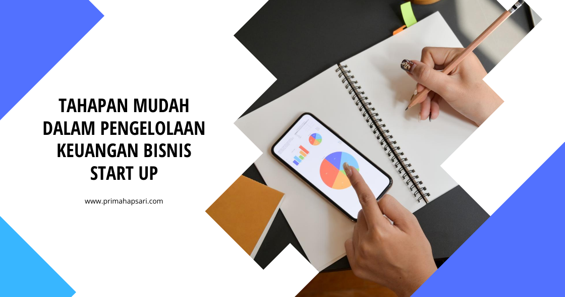 Tahapan Mudah dalam Pengelolaan Keuangan Bisnis Start Up