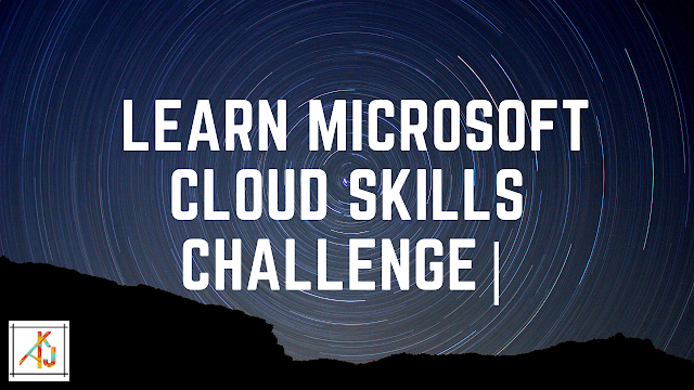Microsoft Ignite Edition 2022 Learn Cloud Skills Challenge|