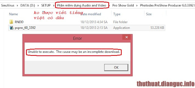 Khắc phục lỗi Unable to execute The cause may be an incomplete download khi cài Proshow
