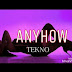 {MUSIC} Tekno ft. OG x Flimzy x Selebobo – Anyhow