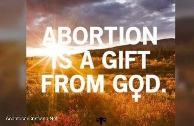 El aborto como un "regalo de Dios"
