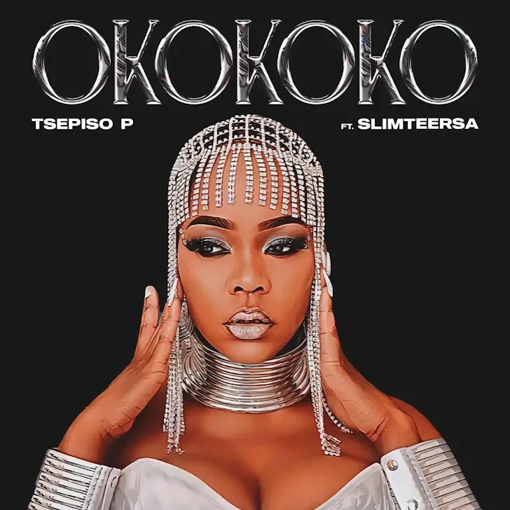 DOWNLOAD MP3 : Tsepiso P - Okokoko (feat. Slimteersa)
