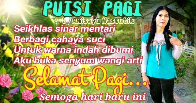 PUISI CINTA BY ANISAYU Puisi Pagi Pantun Pagi Hari PUISI CINTA BY ANISAYU Puisi Pagi Pantun Pagi Hari