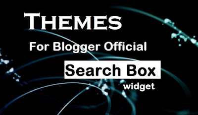 5 Themes For Blogger Official Search Box Widget