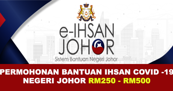 Permohonan Bantuan Ihsan Covid - 19 Negeri Johor - RM250 