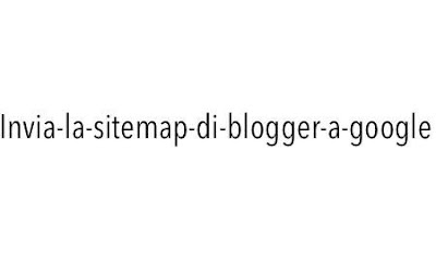 Come aggiungere una Sitemap di Google al tuo blog di Blogger