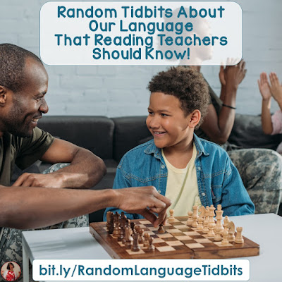 Random Tidbits About Our Language That Reading Teachers Should Know: These facts should be useful for teachers of reading!