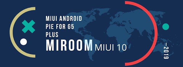 MIUI 10 (MiRoom) Pie For Motorola G5 Plus