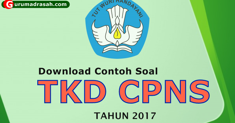 Download Contoh soal TKD (SKD) CPNS Tahun 2017 Lengkap ...