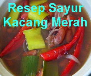 Resep Sayur Kacang Merah Khas Sunda