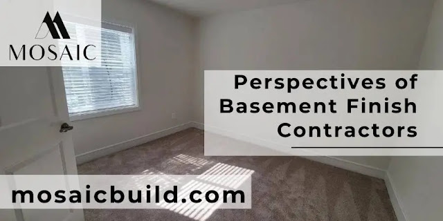 Perspectives of Basement Finish Contractors - Mosaic Design build