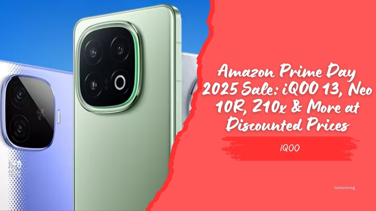 Amazon Prime Day 2025 Sale: iQOO 13, Neo 10R, Z10x
