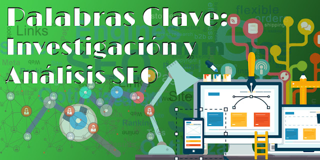 Palabras Clave: Investigación y Análisis SEO