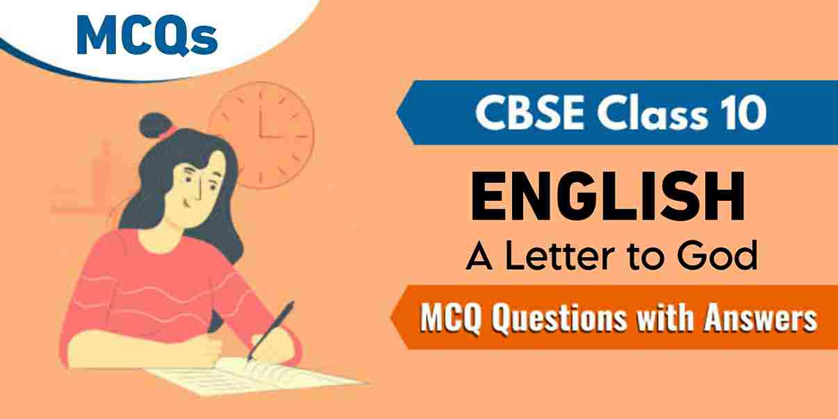 A Letter to God CBSE Class 10 MCQs with Answers