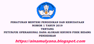  Tentang Juknis DAK Fisik Bidang Pendidikan    PERMENDIKBUD NOMOR 1 TAHUN 2019 TENTANG JUKNIS DAK FISIK BIDANG PENDIDIKAN 