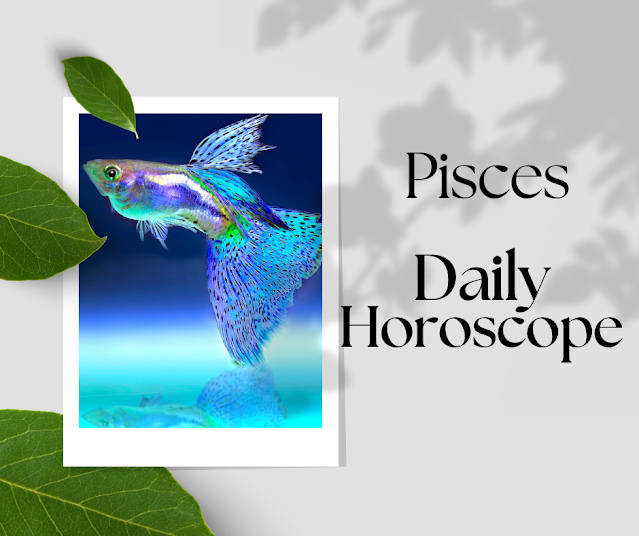 Pisces Daily Horoscope