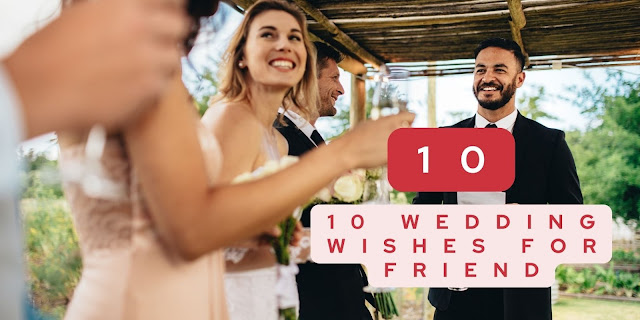 10 Wedding Wishes for Friend