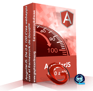 AngularJS. De 0 a 100 Crea webapps con el framework de Google