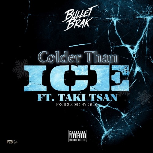 Bullet Brak and Taki Tsan Impact The International Charts With “Colder Than Ice” Produced by Gus 