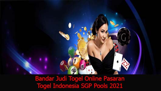 Bandar Judi Togel Online Pasaran Togel Indonesia SGP Pools 2021