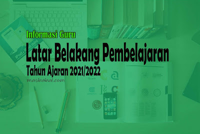 konsep Panduan Pembelajaran Tahun Ajaran 2021/2022 lebih jauh, mari kita mencoba memahami latar belakang Pembelajaran Tahun Ajaran 2021/2022