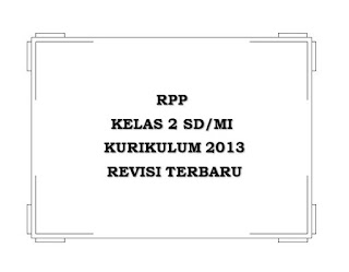 RPP Kelas 2 Kurikulum 2013 Revisi Terbaru