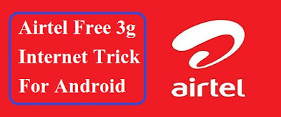 Airtel Free Internet Trick Unlimited 2G & 3G 2015 - 2016