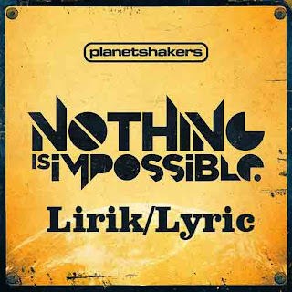 Planetshakers - Power (Nothing Impossible) Lirik/Lyric