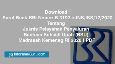 Download Surat Bank BRI Nomor B.3192.e-INS/ISS/12/2020 tentang Juknis Pelayanan Penyaluran Bantuan Subsidi Upah (BSU) Madrasah Kemenag RI 2020 I PDF