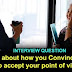 Most Tricky Interview Question To Answer - Tell me about how you Convince people to accept your point of view | Job Interview Tips Q&A