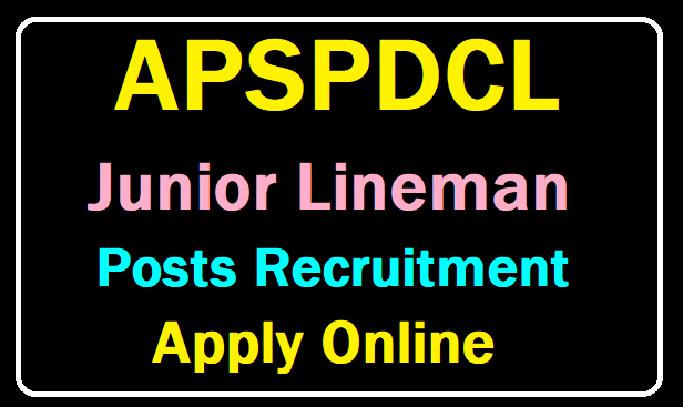 APSPDCL JLM Junior Lineman Posts Recruitment (Energy Assistants) Apply Online at apspdcl.in /2019/07/apspdcl-jlm-junior-lineman-posts-recruitment-energy-assistants-apply-online.htm.html