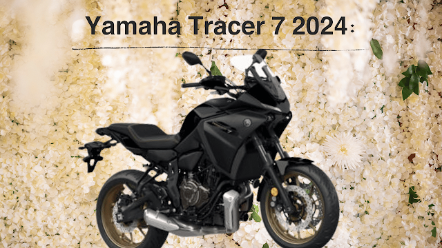 Yamaha Tracer 7 2024: