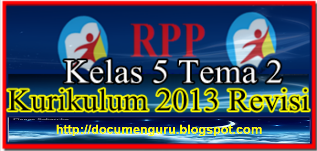 RPP K2013 Kelas 5 Tema 2 Edisi Revisi