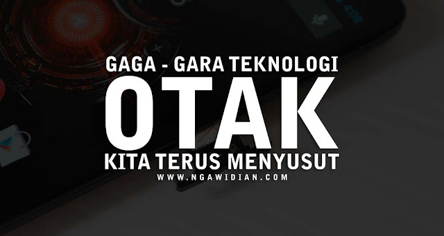 Teknologi Membuat Otak Menyusut