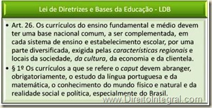 Lei 9434/1996 - LDB. Art. 26,§1º da Lei de Diretrizes e Bases da Educação Nacional.