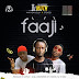 MUSIC || DOWNLOAD & STREAM DJ MUTH - FAAJI FT. MAYOR OLLY & STOOZI (PROD MYKAH, M&M. EL NINO)