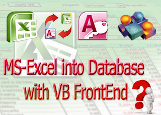 MS-Excel into Database with VB FrontEnd