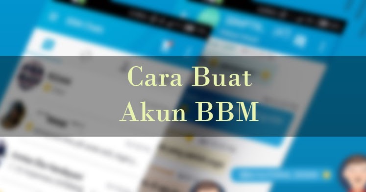 Buat Akun BBM Baru Beserta Cara Verifikasi Email Blackberry ID