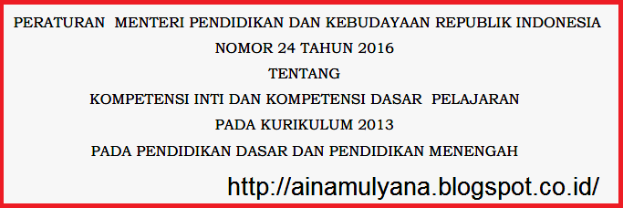 Permendikbud) Nomor 24 Tahun 2016 Tentang KI Dan KD Pelajaran Pada Kurikulum 2013