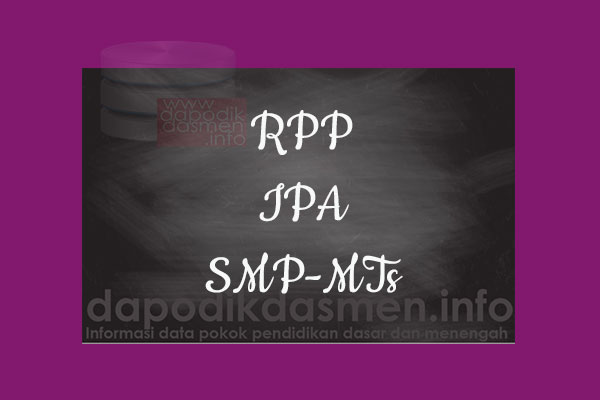 RPP K13 SMP/MTs Kelas 7 IPA Semester 1, Download RPP IPA Kurikulum 2013 SMP Kelas 7 Revisi 2019-2020, RPP Silabus Kelas 7