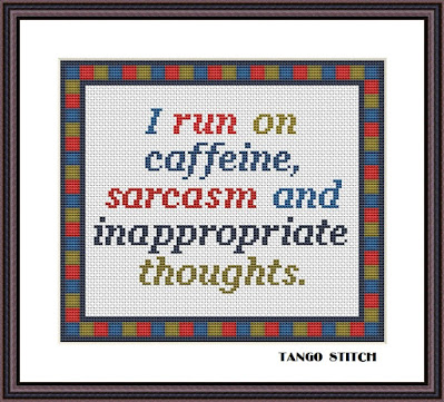 I run on caffeine funny quote cross stitch pattern - Tango Stitch