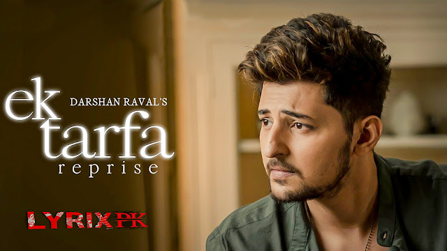 EK TARFA REPRISE LYRICS – DARSHAN RAVAL