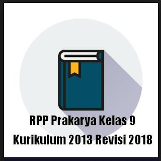 dalam Format Word Download File DOCX sekaligus dengan Prota RPP Prakarya Kelas 9 Kurikulum 2013 Revisi 2018