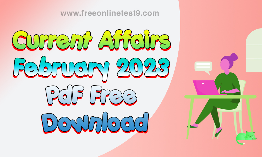 Current Affairs February 2023 PDF Free Download

