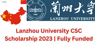 Lanzhou University CSC Scholarship 2023/2024 | Fully Funded